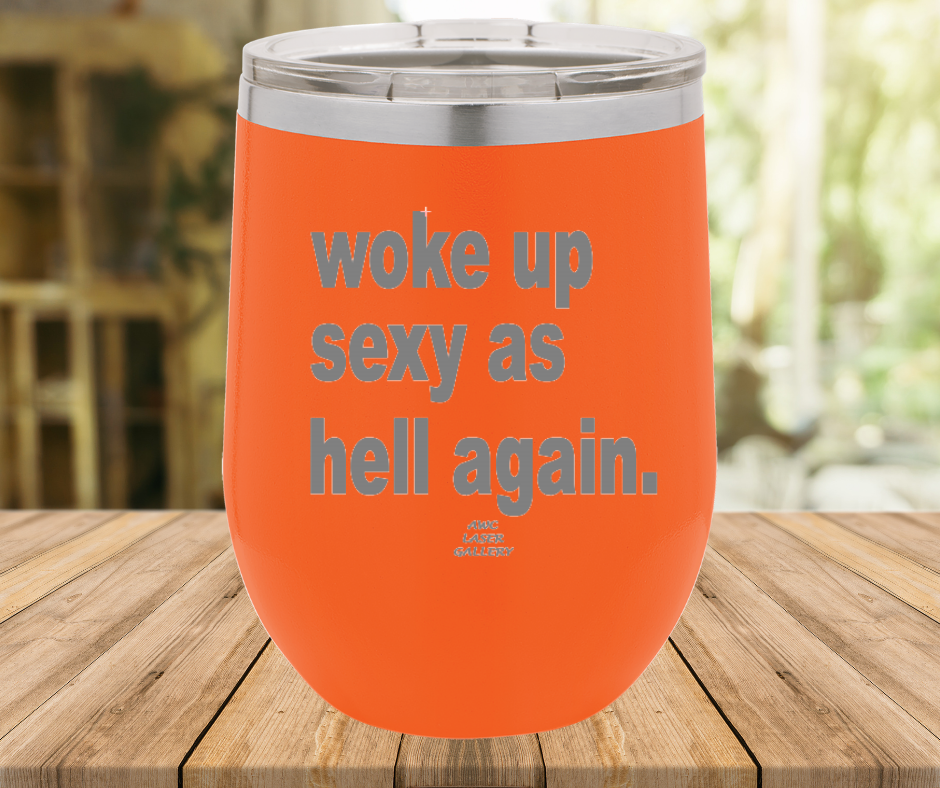 Woke Up Sexy As Hell Again