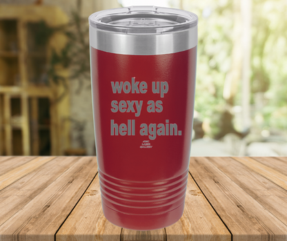 Woke Up Sexy As Hell Again