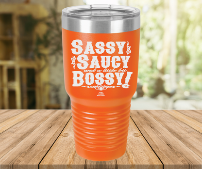 Sassy Saucy And A Little Bit Bossy