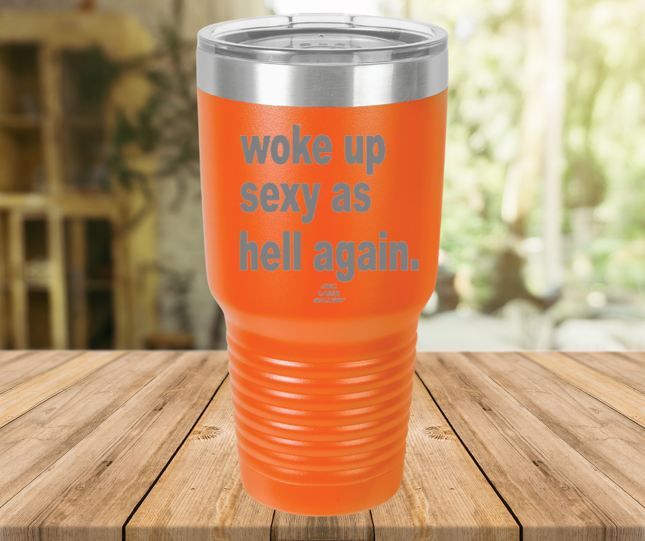 Woke Up Sexy As Hell Again