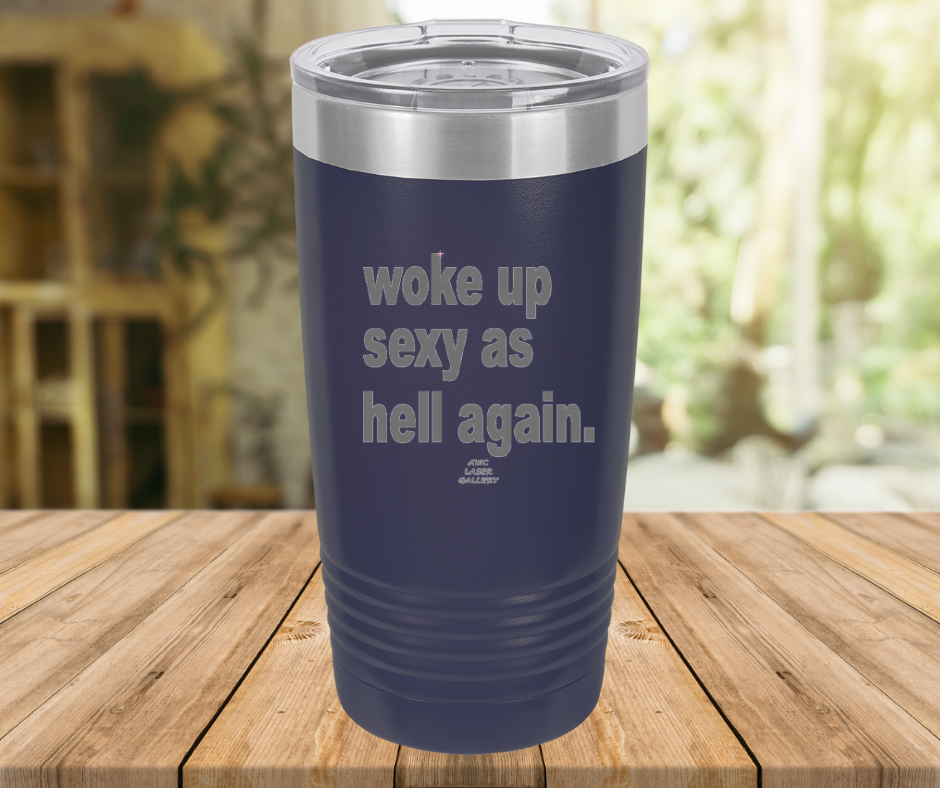 Woke Up Sexy As Hell Again