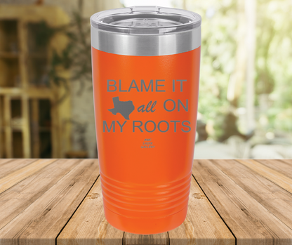 Blame It All On My Roots