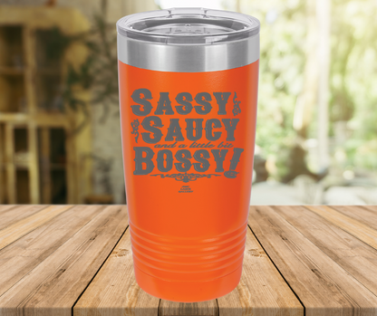 Sassy Saucy And A Little Bit Bossy