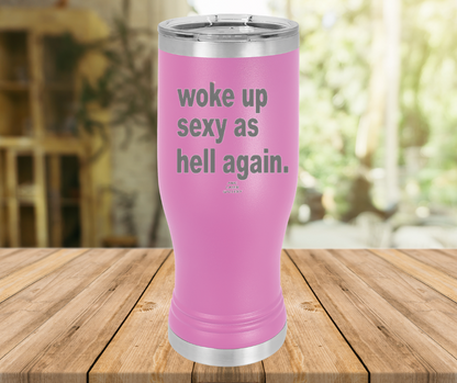 Woke Up Sexy As Hell Again