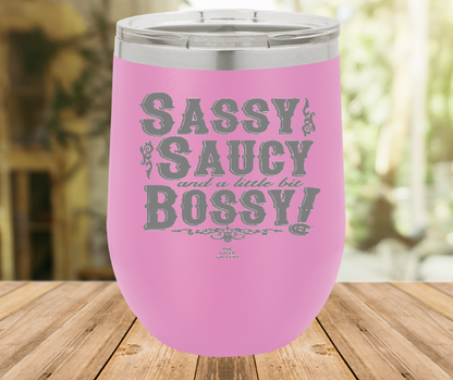 Sassy Saucy And A Little Bit Bossy