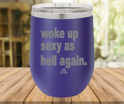Woke Up Sexy As Hell Again