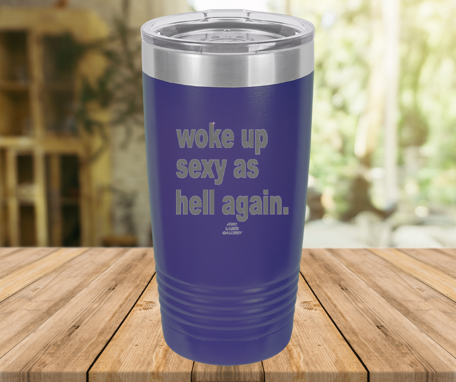 Woke Up Sexy As Hell Again