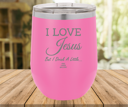 I Love Jesus But I Drink A Little