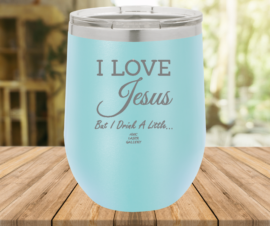I Love Jesus But I Drink A Little