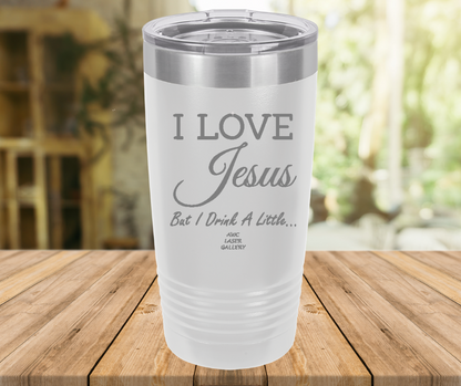 I Love Jesus But I Drink A Little